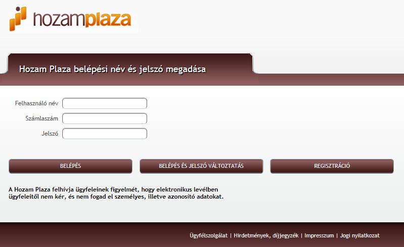 3. Be és kijelentkezés, jelszó módosítás 3.1 Bejelentkezés A Hozam Plaza szolgáltatás a következő internetcímen érhető el: A https://hozamplaza.