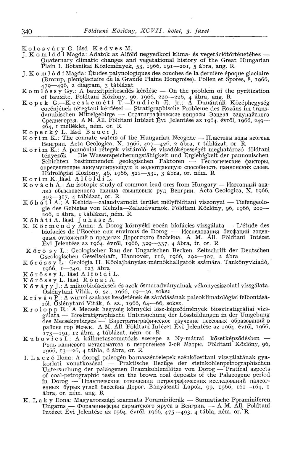 340 Földtani Közlöny, XCVII. kötet, 3. füzet Kolosváry G. lásd Kedves M. J.