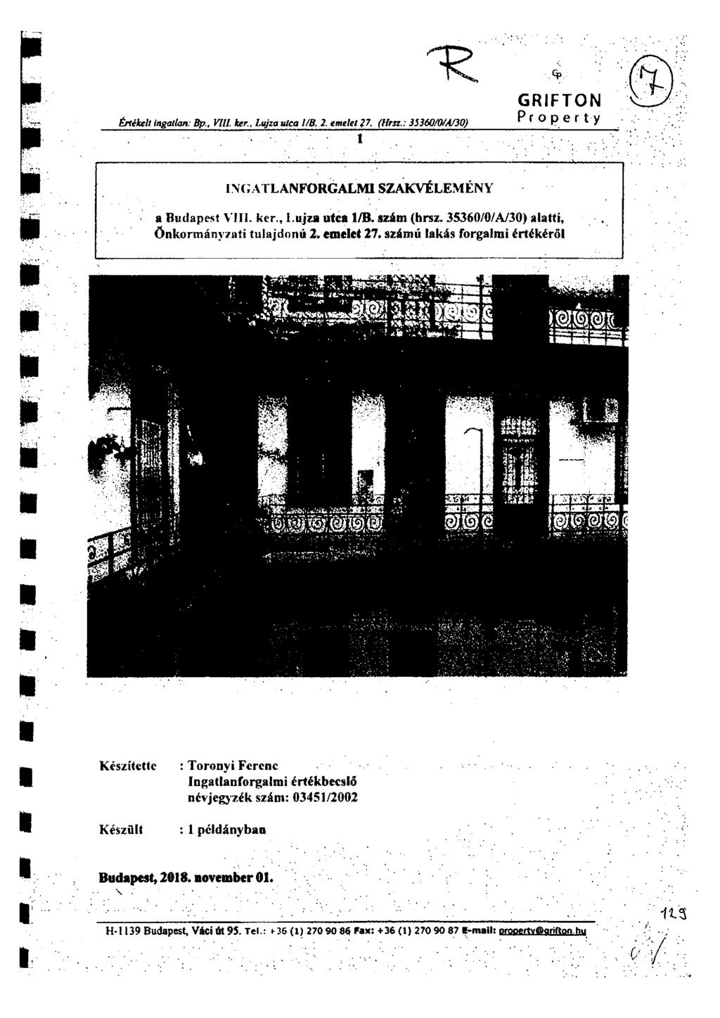 cp Érték el' Ingatlan: sg, VIII ker., Lujza utca 1/8. 2. emelet P. (lirsz 35360/0/A/30) 1 GRIF TON Property INGATLANFORGALMI SZAKVÉLEMÉNY a Budapest VIII. ker., Lujza utca 1/B. akin (hrsz.