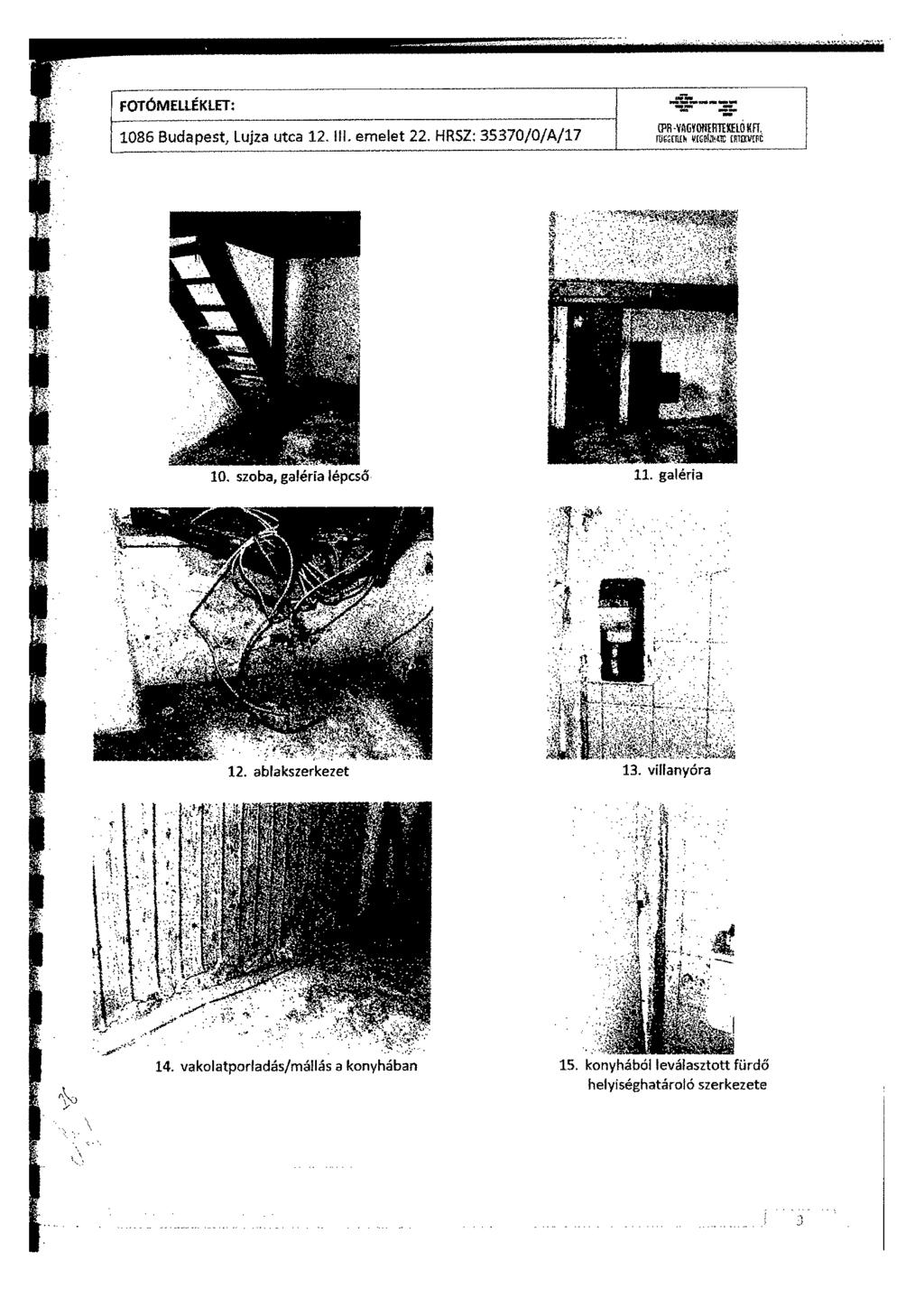 FOTÓMELLÉKLET: 1086 Budapest, Lujza utca 12. III. emelet 22. HRSZ: 35370/0/A/17 G 11-VA6YONERTEXELÓ 14E1. WEGULDI VEGNIMIC unconre 10.