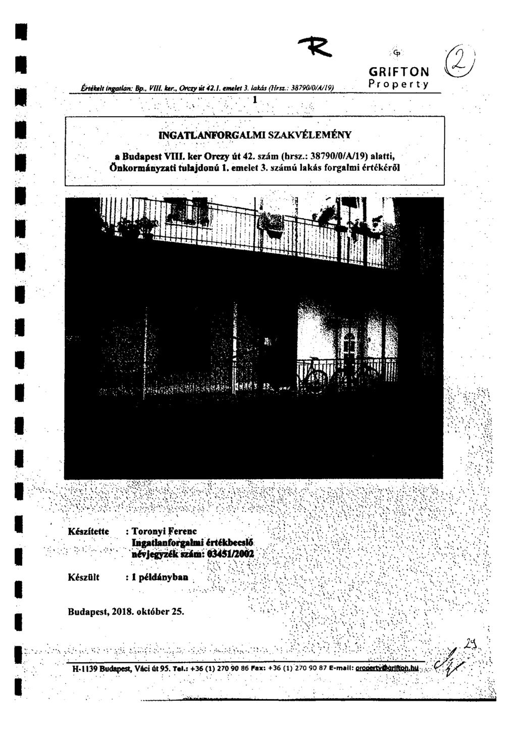 'It Ék'éti' legation: Bp.. VIII kn. Orczy tit 42.1. emelet 3. lak ás (Ilem: 38790/0/A/19) 1 cp GRIFTON Property INGATLANFORGALMI SZAKVÉLEMÉNY a Budapest VIII. ker Orczy tit 42. szám (brsz.