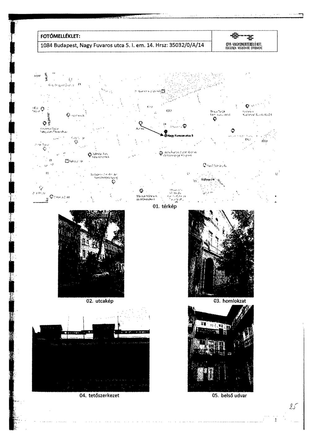 1111.1111.1111111111111111111. 1. 11. 10W I C FOTÓMELLÉKLET: 1084 Budapest, Nagy Fuvaros utca 5. I. ern. 14.