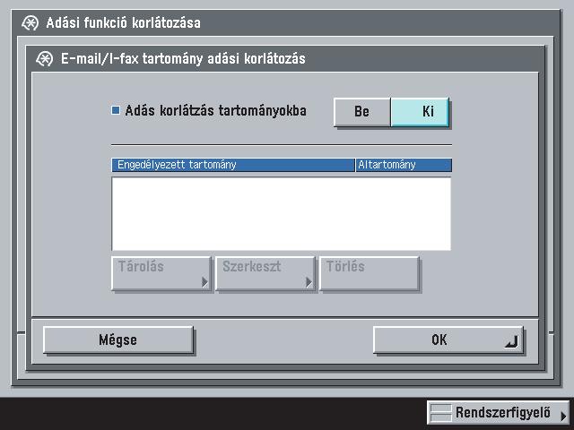 2 Válassza a [Be] beállítást az <Adás korlátozás tartományokba> tételnél. Ha itt a [Ki]-t választotta, folytassa a 4. lépéssel.