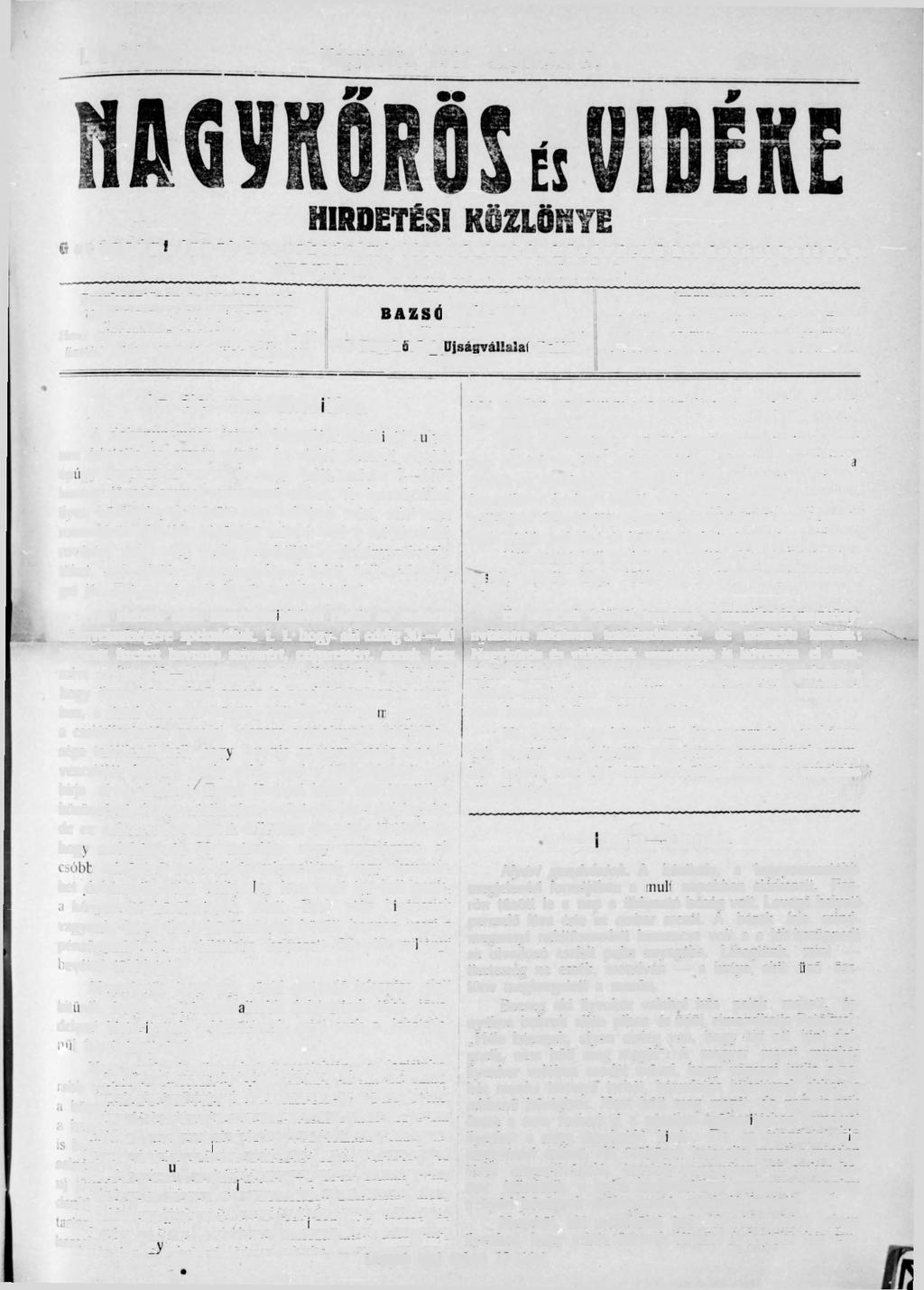 I. évfolyam. Nagykőrös, 1911. augusztus 3. 23-ik szám. Gazdasági, ipari, kereskedelmi, társadalmi és közérdekű hirdetési heti lap MEGJELENIK MINDEN HETEN CSÜTÖRTÖKÖN.