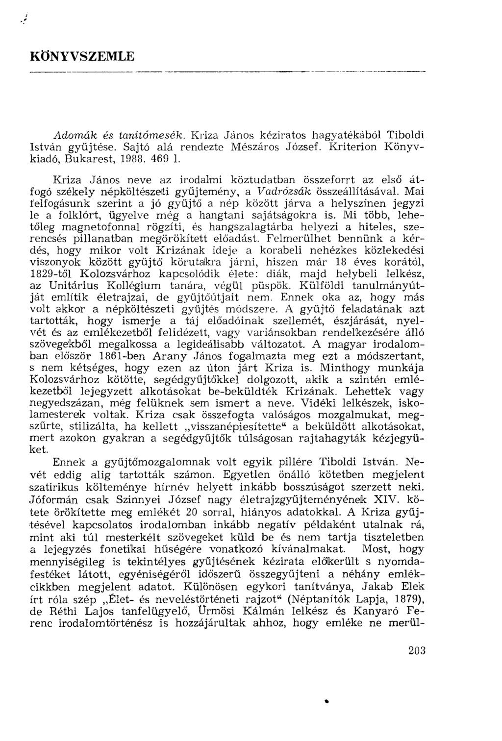 KÖNYVSZEMLE Adomák és tanítómesék. Kriza János kéziratos hagyatékából Tiboldi István gyűjtése. Sajtó alá rendezte Mészáros József. Kriterion Könyvkiadó, Bukarest, 1988. 469 1.