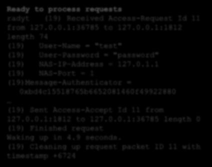 Freeradius tesztelése (folyt) Lokális kliens $ radtest test password localhost 1 testing123 Sent Access-Request Id 11 from 0.