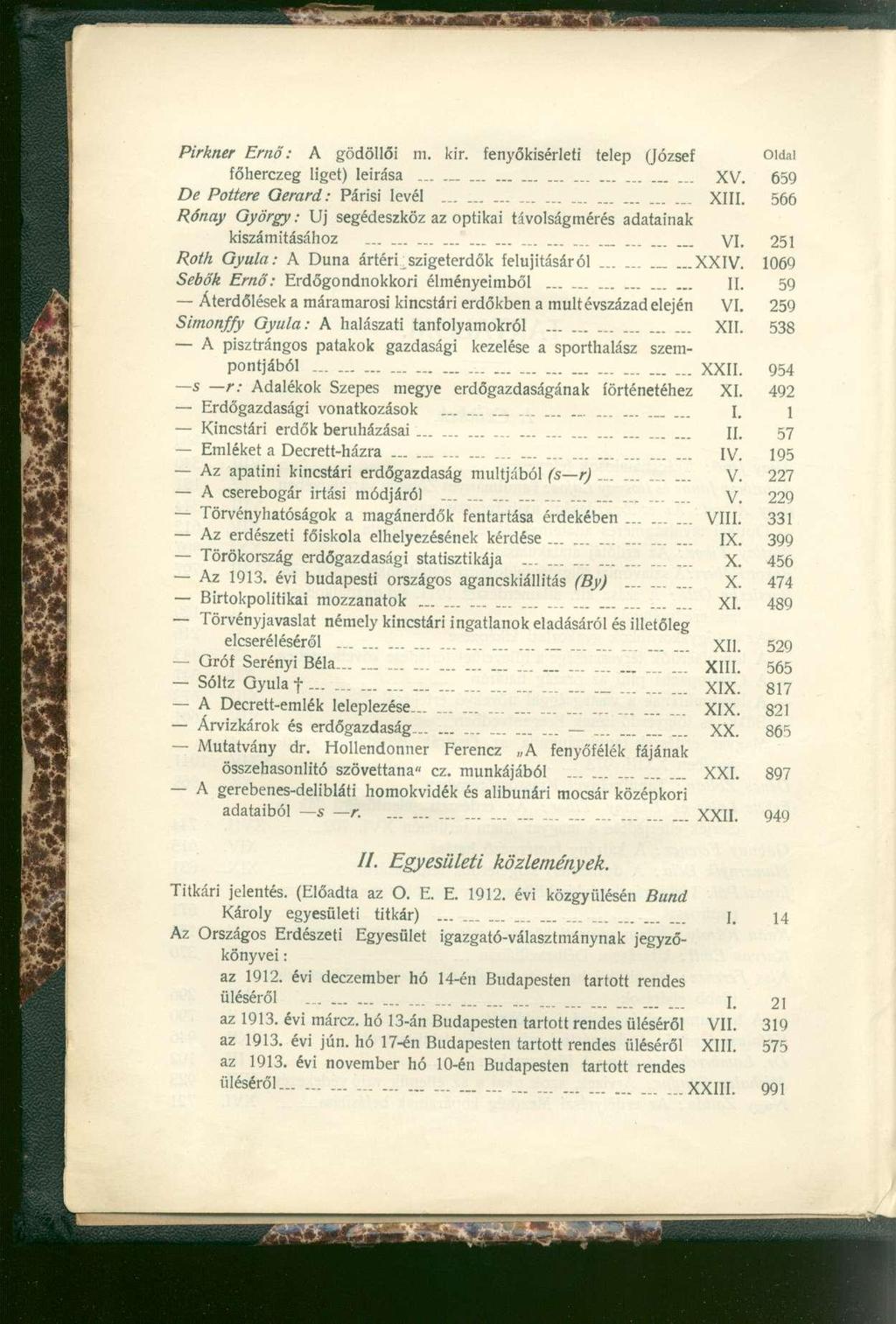 Pirkner Ernő: A gödöllő i m. kir. fenyőkisérlet i tele p (Józse f Oldal főherczeg liget ) leírás a... XV. 65 9 De Pottere Gerard: Páris i levé l... XIII.