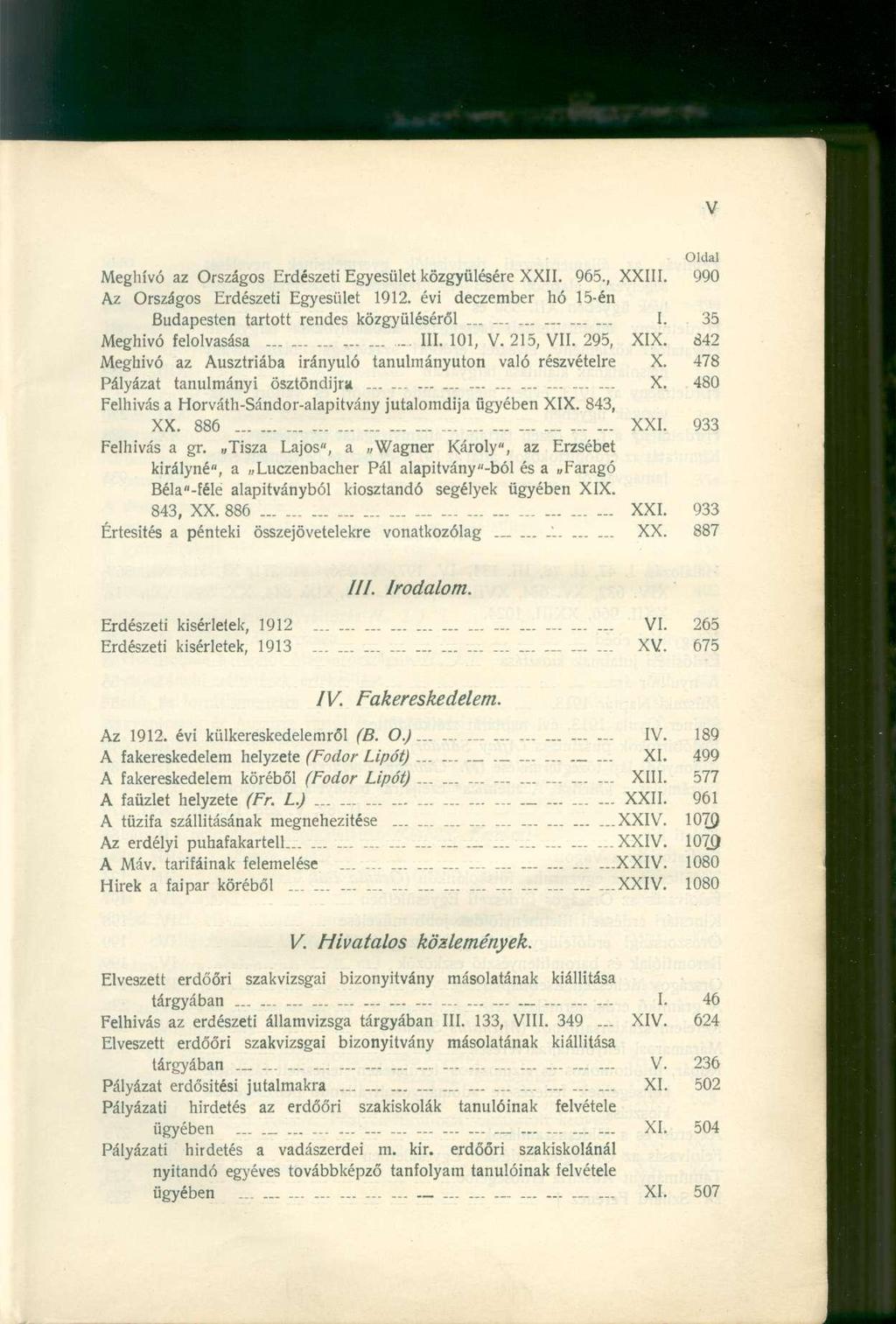 Oldal Meghívó a z Országo s Erdészet i Egyesület közgyűlésére XXII. 965., XXIII. 99 0 Az Országo s Erdészet i Egyesüle t 1912. év i deczembe r h ó 15-é n Budapesten tartot t rende s közgyűlésérő l.............._.