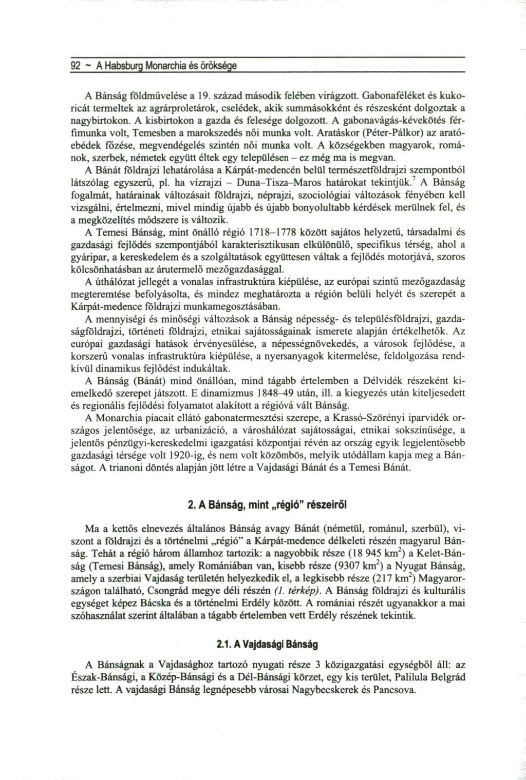 92 - A Habsburg Monarchia és öröksége A Bánság földművelése a 19. század második felében virágzott.