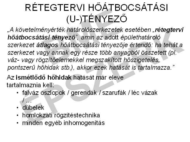 RÉTEGTERVI HŐÁTBOCSÁTÁSI (U-)TÉNYEZŐ A követelményérték