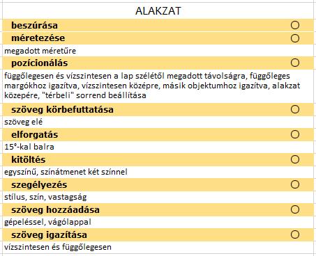 kitöltés Az egyik feladatban (kőszén) színátmenetes kitöltést írnak elő. A Színátmeneti végpontokat a helyi menü Alakzat formázása, Kiöltés, Színátmenetes kitöltés utasítással tudjuk megjeleníteni.