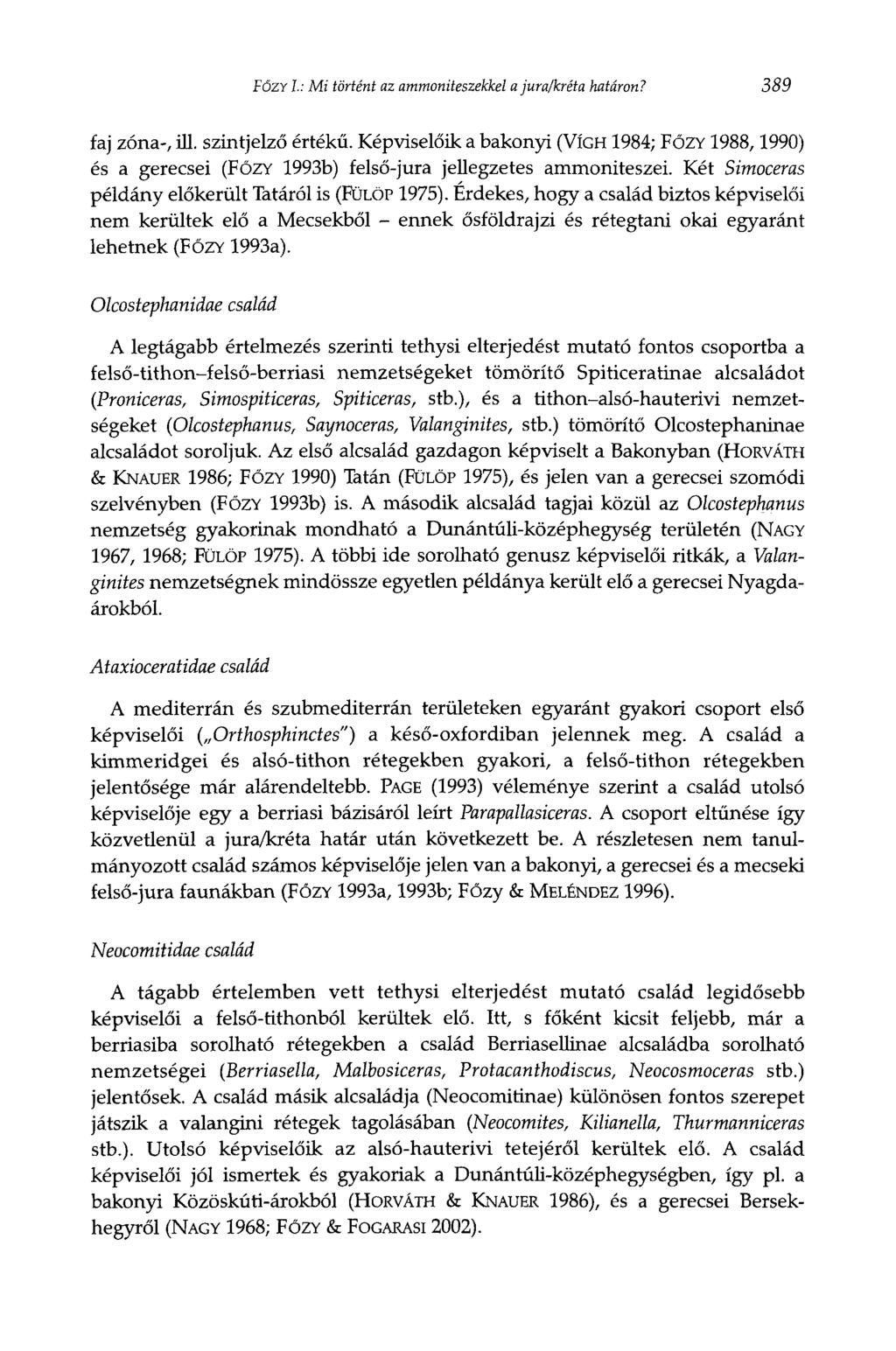 FÓZY l: Mi történt az ammoniteszekkel a jura/kréta határon? 389 faj zóna-, Ш. szintjelző értékű.