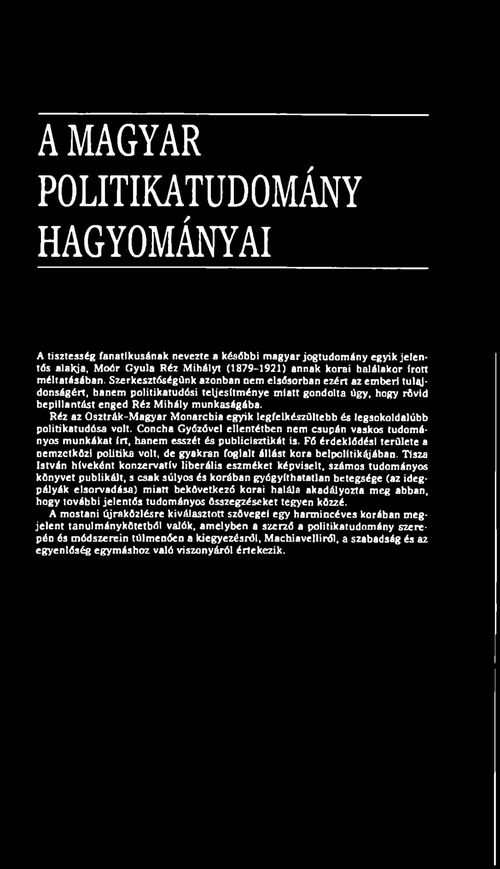 Réz az Osztrák-Magyar Monarchia egyik legfelkészültebb és legsokoldalúbb politikatudósa volt. Concha Győzővel ellentétben nem csupán vaskos tudományos munkákat írt, hanem esszét és publicisztikát is.