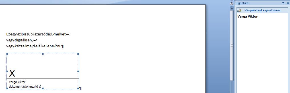 9. Aláírási sor használata Az Aláírási mező (Signature line) koncepciója az, hogy a felhasználó egy dokumentumba ilyet elhelyezve, az mind nyomtatásban megfelelően nézzen ki, mind elektronikusan