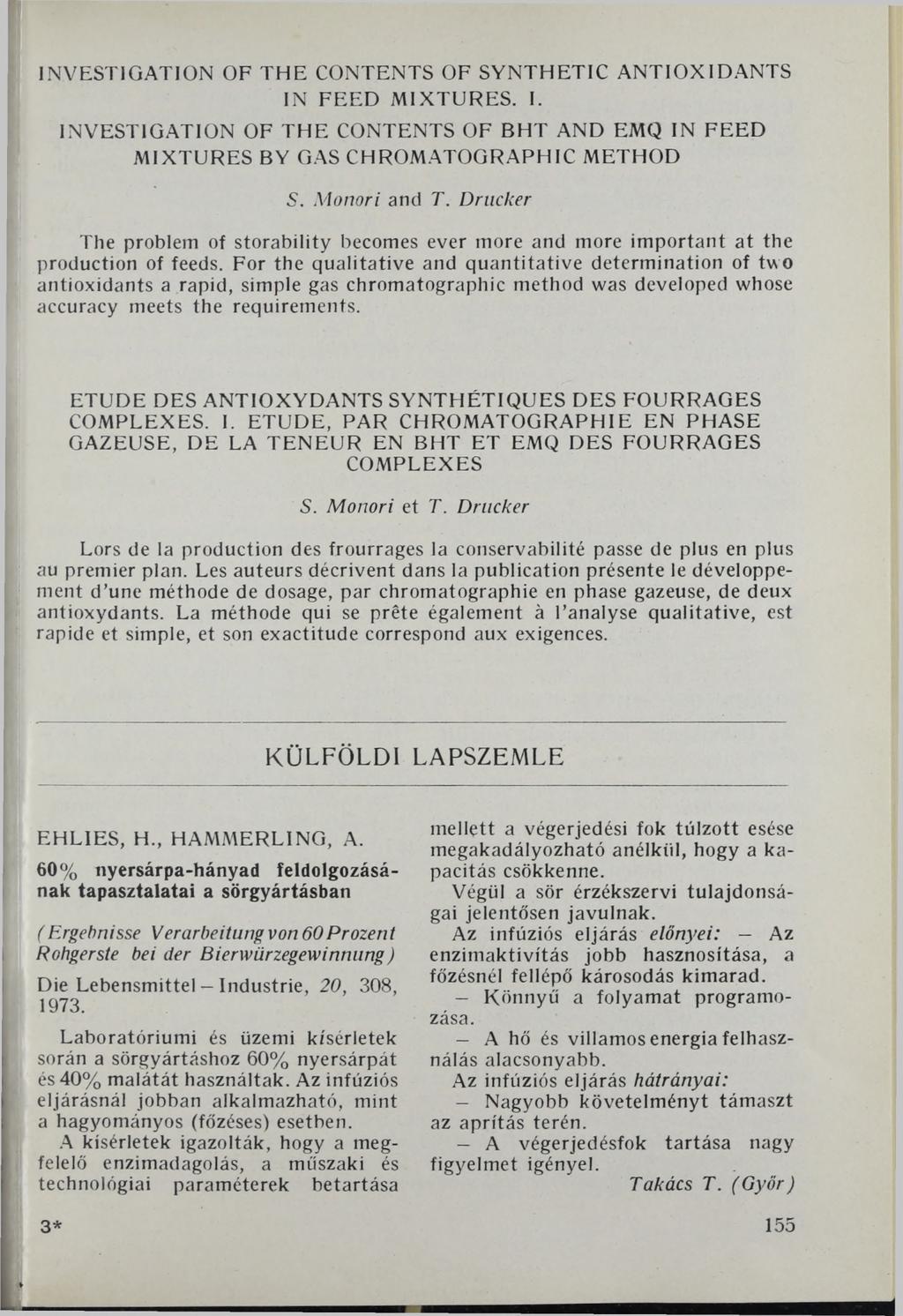 INVESTIGATION OF THE CONTENTS OF SYNTHETIC ANTIOXIDANTS IN FEED MIXTURES. I. INVESTIGATION OF THE CONTENTS OF BHT AND EMQ IN FEED MIXTURES BY GAS CHROMATOGRAPHIC METHOD S'. Monori and T.