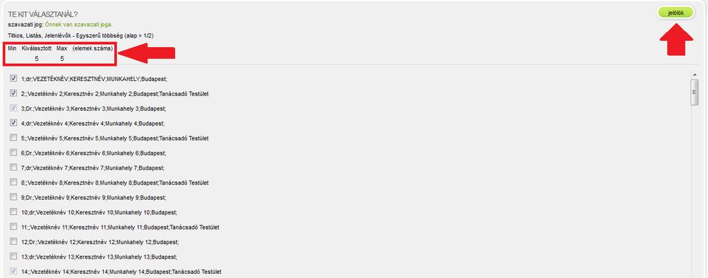 Ha az Ön által jelöltek száma meghaladja a maximális értéket, akkor a jelölök gomb inaktív, így arra nem tud rákattintani és a maximum érték pirosra vált.
