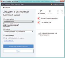 PDF dokumentumok és szkennelt képek konvertálása Az ABBYY FineReader segítségével: beolvasott képek és PDF dokumentumok szerkeszthető formátumokba alakíthatók (ideértve a Word, Excel, OpenDocument