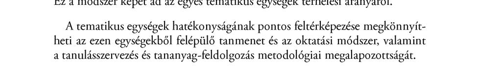 A testnevelésórán alkalmazott pulzusmérés szerepe a tanulókdifferenciált oktatásában 167 Ez a módszer képet ad az egyes tematikus egységek terhelési arányáról.