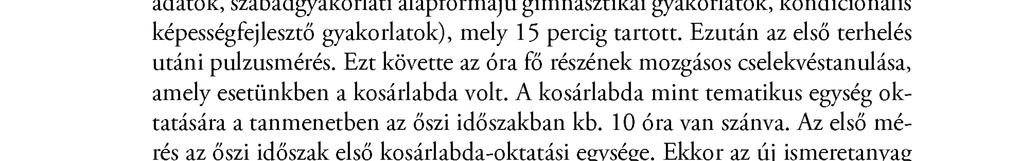 168 Nagy Zsuzsa, Müller Anetta, Simon Ugron Ágnes, Zidek Péter, András Almos adatok, szabadgyakorlati alapformájú gimnasztikái gyakorlatok, kondicionális képességfejlesztő gyakorlatok), mely 15
