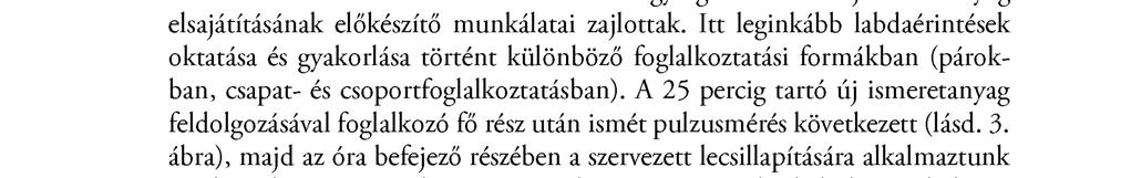 A kosárlabda mint tematikus egység oktatására a tanmenetben az őszi időszakban kb. 10 óra van szánva. Az első mérés az őszi időszak első kosárlabda-oktatási egysége.