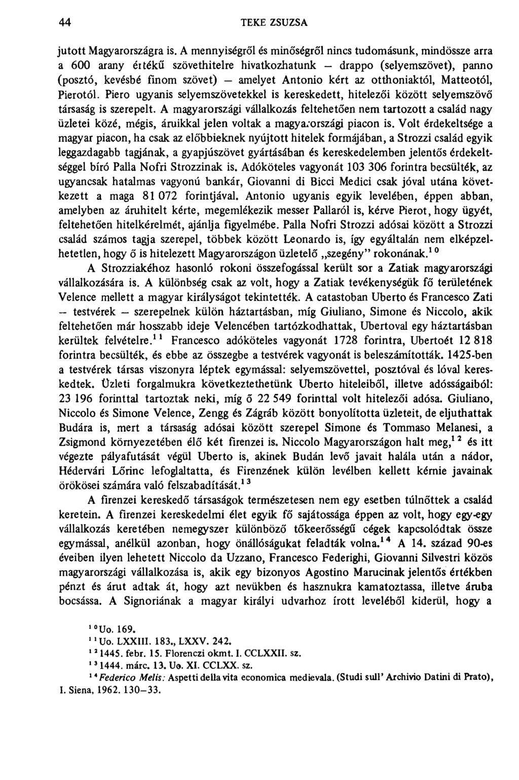 44 TEKE ZSUZSA jutott Magyarországra is.