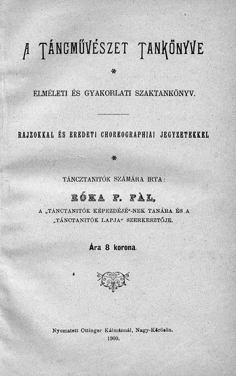 18 1890-ben kiadták Herczenberger József Tánczszalon című művét, majd 1900-ban Mangold Gusztáv szerzőségével (Luigi Mazzantini tapasztalatai alapján ) a Tánckedvelők könyvét.