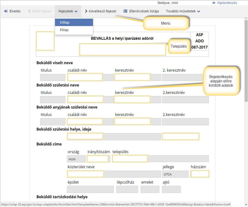 13 Az online űrlap első fejezete előlap Az űrlapon egyszerre egy fejezet (oldal/lap) látható (vagy ha egy fejezet megismételhető, akkor a több példány közül is mindig egyetlen konkrét darab).