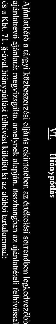 71. *ávl számítási hib jvításár felhívást küldött ki z lábbi trtlomml: A hiánypótlás teijesítésének rendje: A hiánypótlás megdásánk htárideje: A hiánypótiás benyújtásánk helye: 20 19.04.24.
