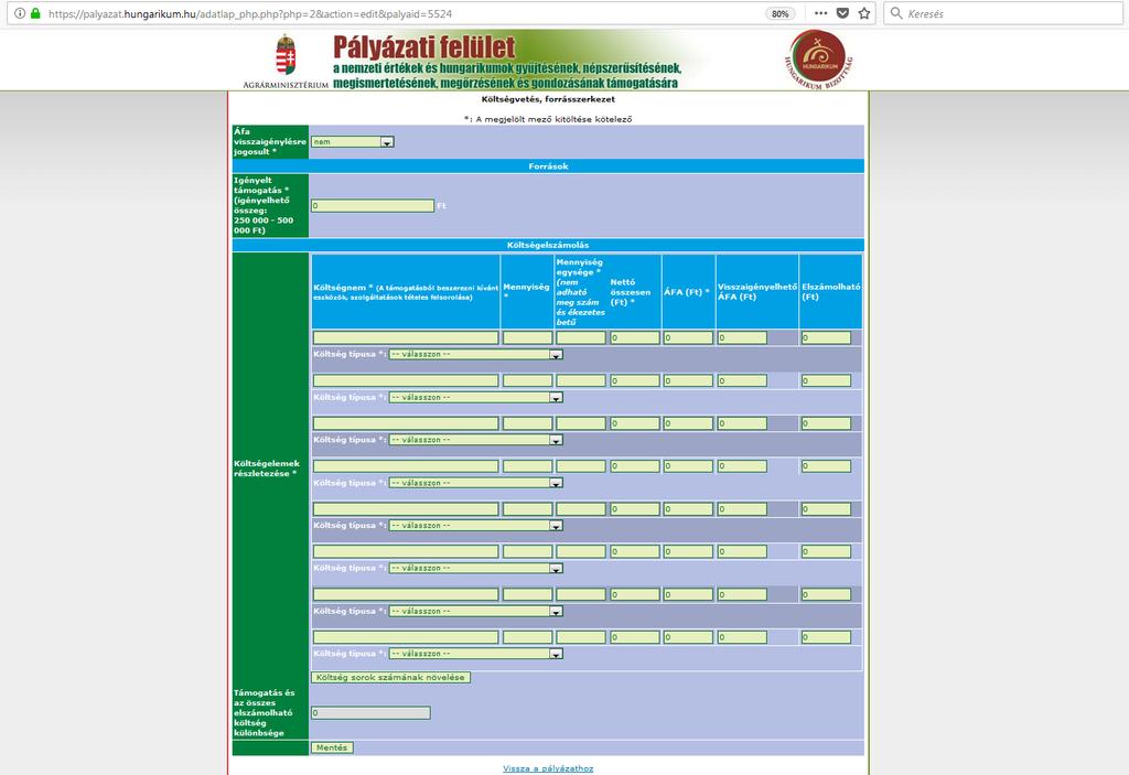 Költségvetés 9 Első lépésként adjuk meg, hogy ÁFA visszaigénylők vagyunk-e. Ha a válasz nem, akkor a nettó összeg és ÁFA oszlopok kitöltésére kell figyelnünk.