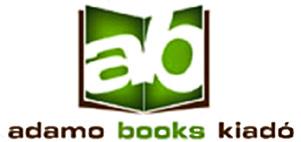 Kiadó: Adamo Books Kft. 5540 Szarvas, Gyóni Géza utca 11.