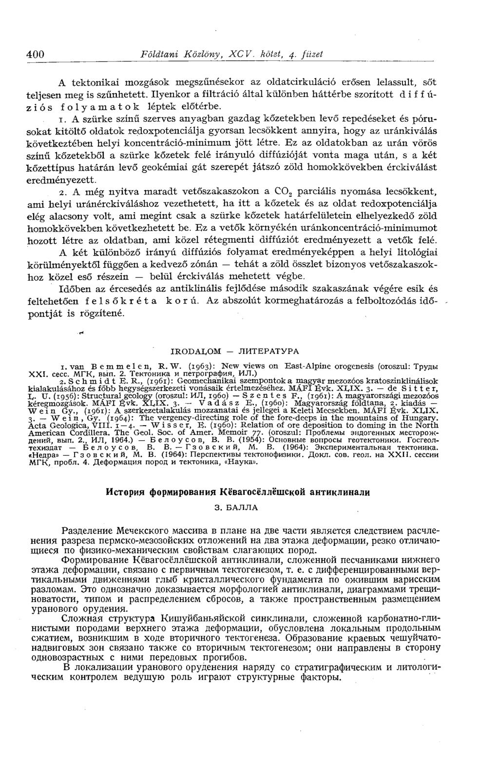 400 Földtani Közlöny, XCV. kötet, 4. füzet A tektonikai mozgások megszűnésekor az oldatcirkuláció erősen lelassult, sőt teljesen meg is szűnhetett.