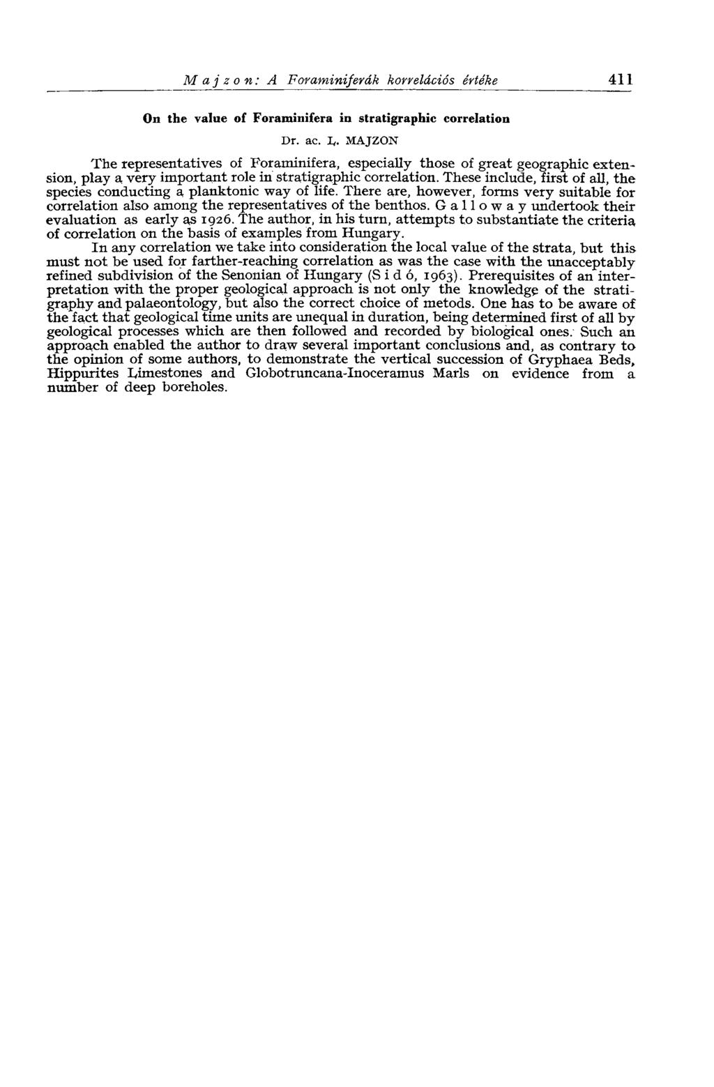 M a j z о n : A Foraminiferák korrelációs értéke 411 On the value of Foraminifera in stratigraphie correlation Dr. ас. г,.