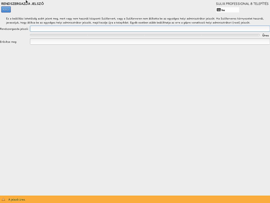 SULIX PROFESSIONAL AUTOMATIKUS TELEPÍTÉSE Szoftverkomponensek telepítési folyamata Rendszergazdai (root) jelszó beállítása Rendszergazdai (root) jelszó beállításához
