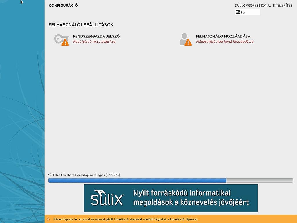 Ha a telepítő nem ítéli elég biztonságosnak a megadott jelszót, akkor a jelszó elfogadásához kétszer kell megnyomnia a Kész gombot.