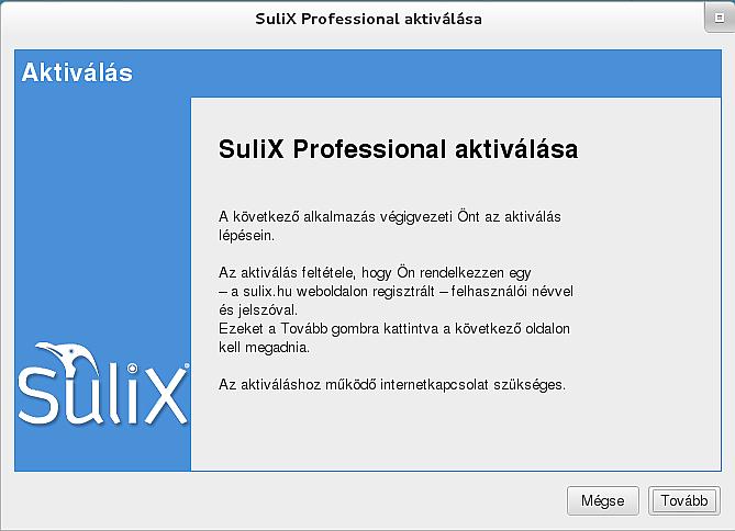 A SuliX Professional aktiválása és frissítése SuliX Professional rendszeréhez két módon vehet igénybe frissítéseket és telepíthet további alkalmazásokat.