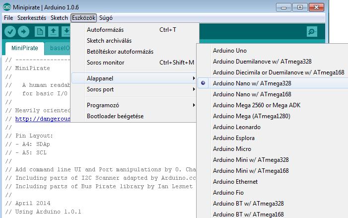 Arduino Mini Pirate előkészítése Beállítások: Alappanel: Arduino nano/atmega328 Soros port: ahová