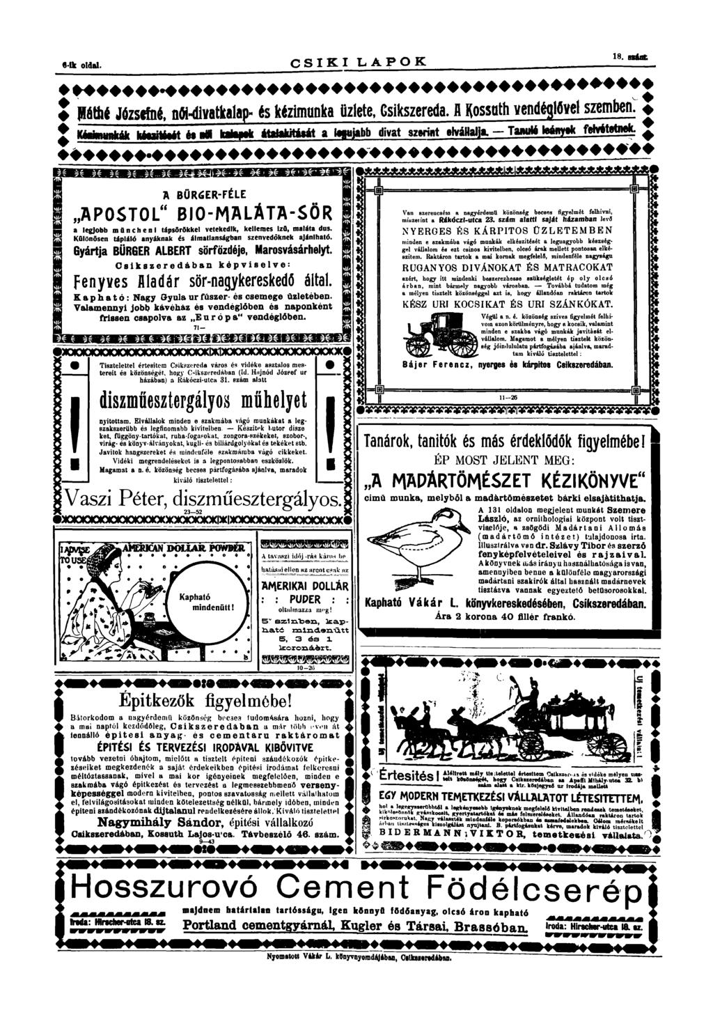 APOSTOL" A BÜR6ER-FÉLE BO-MALÁTA-SÖR a legjobb müncheni tápsörökkel vetekedik, kellemes zo, maláta dus. Különösen tápláló anyáknak és álmatlanságban szenvedőknek ajánlható.