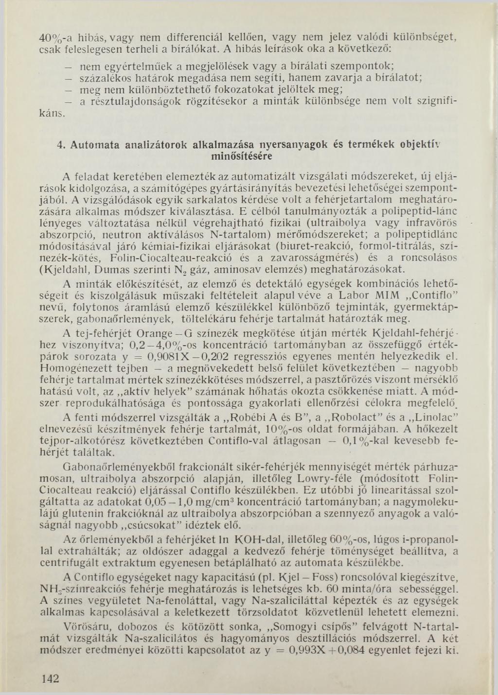 40%-a hibás, vagy nem differenciál kellően, vagy nem jelez valódi különbséget, csak feleslegesen terheli a bírálókat.