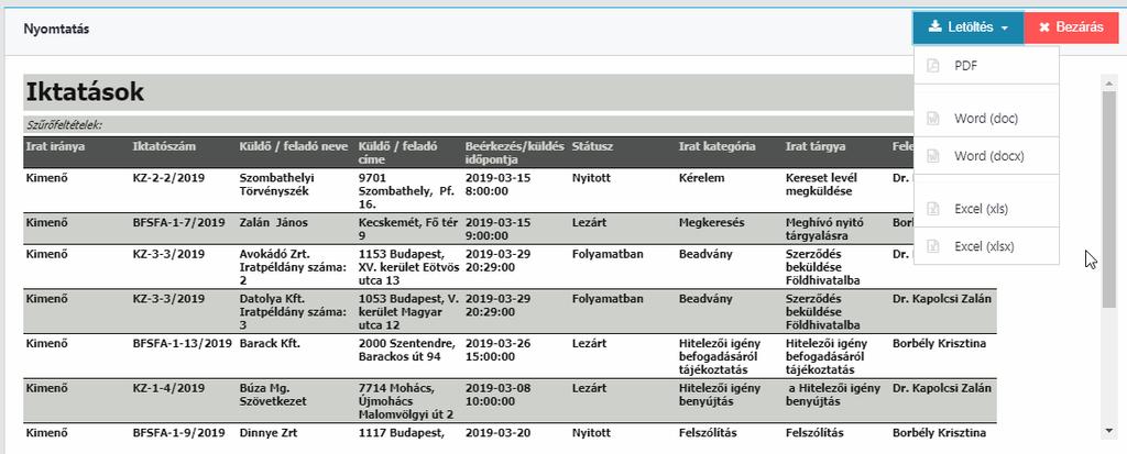 Nyomtatott dokumentum előnézeti képernyők A nyomtatható riportok esetében lehetőség van PDF, Word ill. Excel formátumok között választani. Találati halmaz nyomtatási képernyő 3.