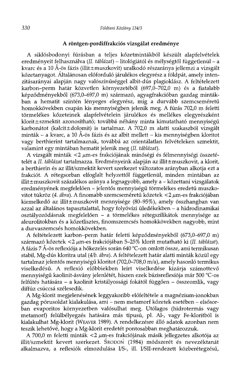 330 Földtani Közlöny 134/3 A röntgen-pordiffrakciós vizsgálat eredménye A siklósbodonyi fúrásban a teljes kőzetmintákból készült alapfelvételek eredményeit felhasználva (II.