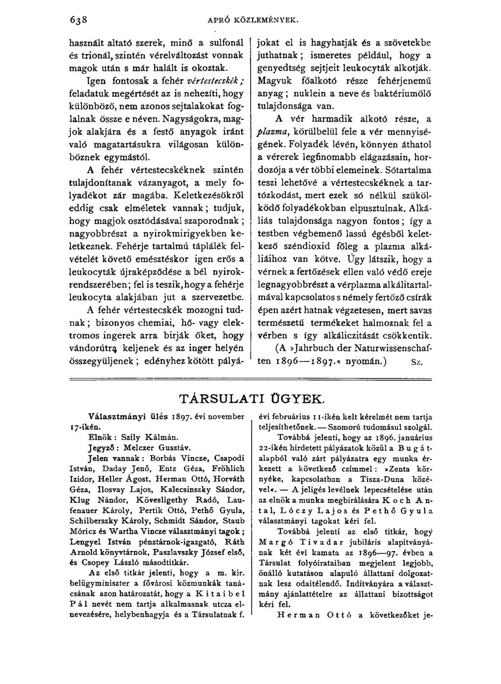 6 3 8 APRÓ KÖZLEMÉNYEK. használt altató szerek, minő a sulfonál és triónál, szintén vérelváltozást vonnak magok után s már halált is okoztak.