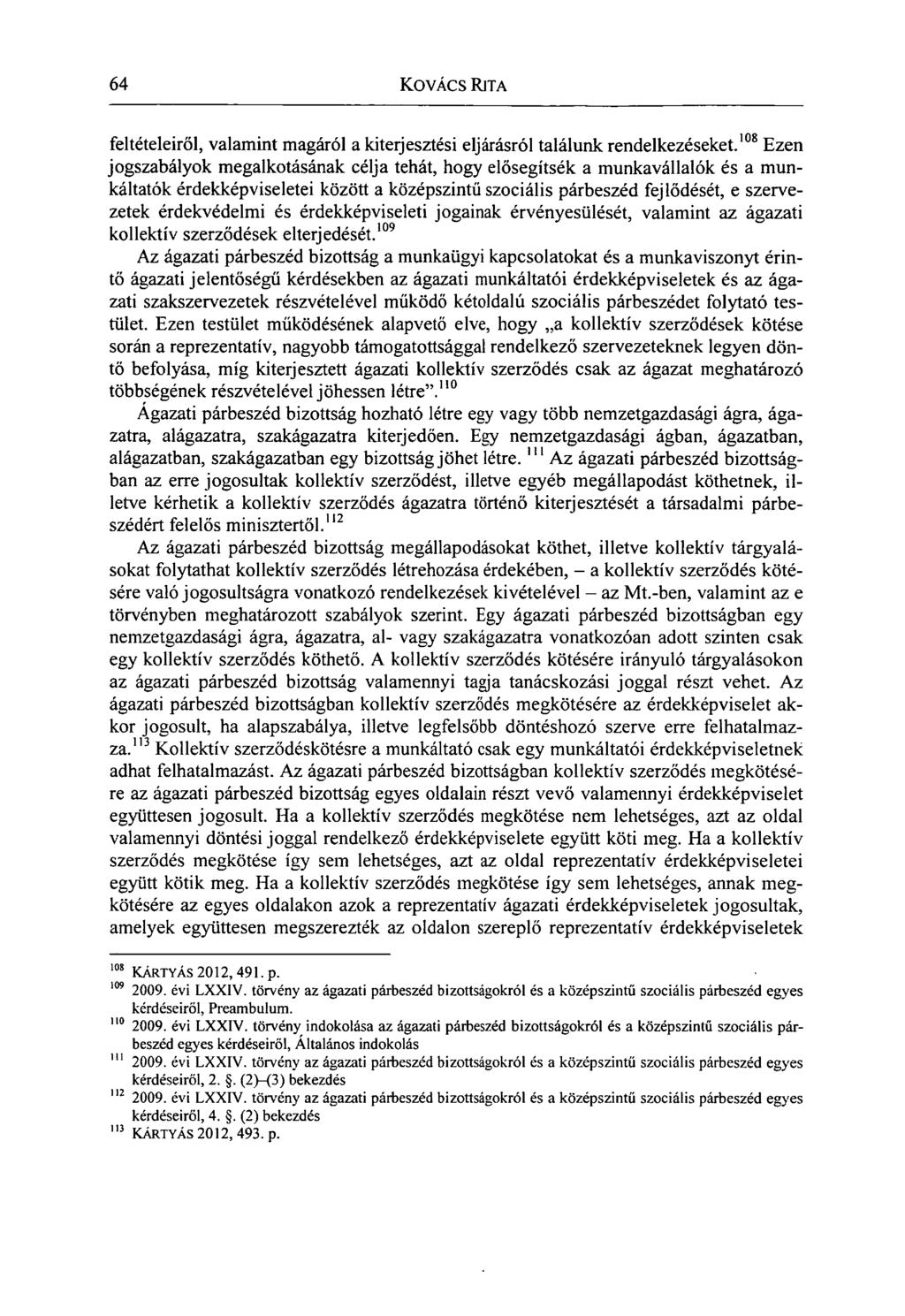 64 KOVÁCS RITA feltételeiről, valamint magáról a kiterjesztési eljárásról találunk rendelkezéseket.