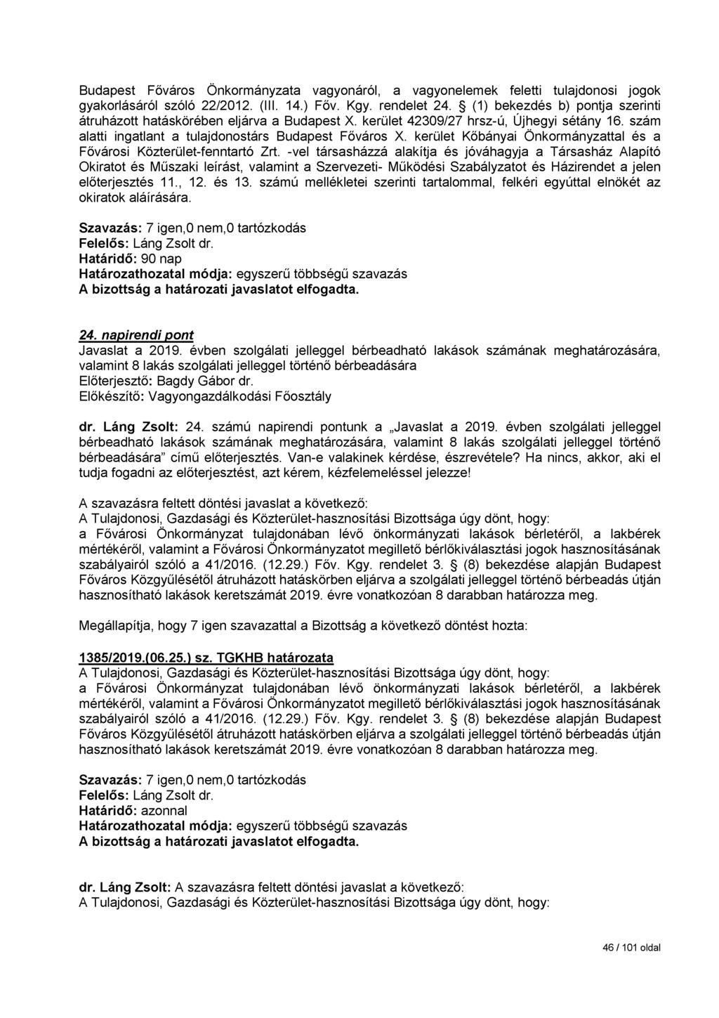 Budapest Főváros Önkormányzata vagyonáról, a vagyonelemek feletti tulajdonosi jogok gyakorlásáról szóló 22/2012. (III. 14.) Főv. Kgy. rendelet 24.