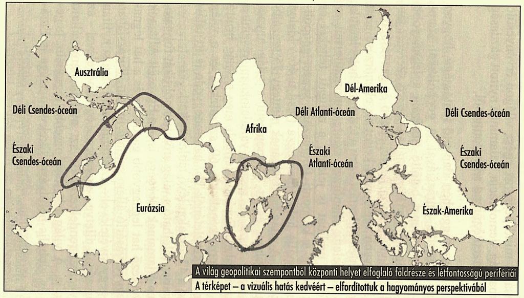 1. ábra A világ geopolitikai szempontból központi helyet elfoglaló földrésze és létfontosságú perifériái Forrás: Brzezinski 1999, 46.