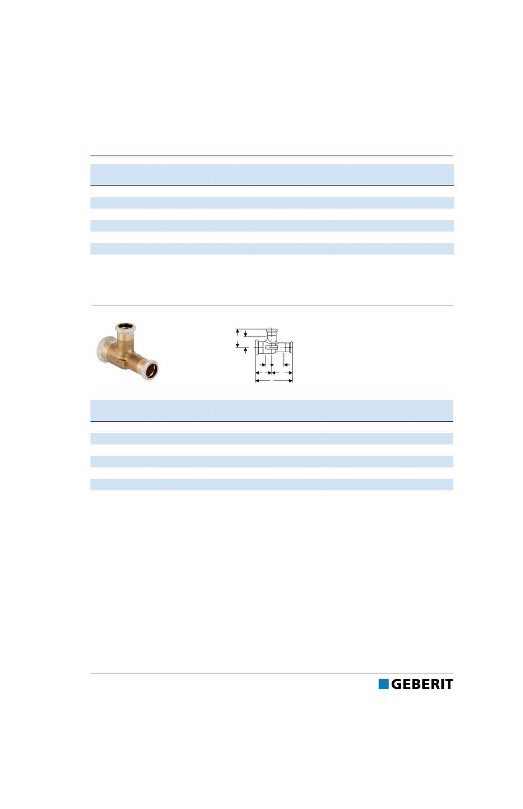 Geberit Mapress réz présiomos renszer T-iomok Ø Ø Ø Szög l l [ ] [Ft/b] 90 9,, CW0A 00 9,, CW0A 00 9,,,, CW0A 0 9 0,,,, CW0A 0 9,,,,, CW0A 9,,,, CW0A 9,,,, CW0A