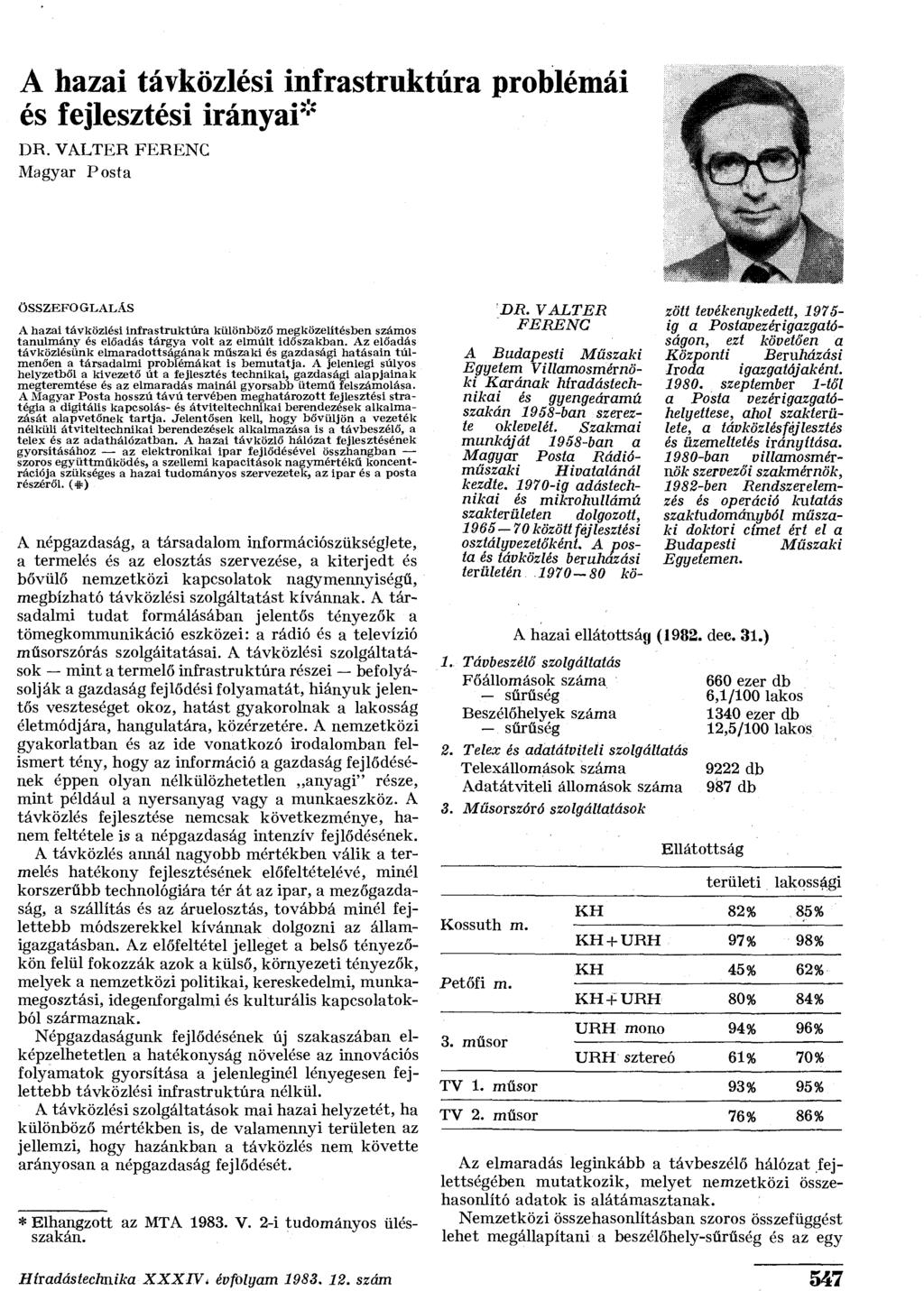 A hazai távközlési infrastruktúra problémái és fejlesztési irányai* DR.