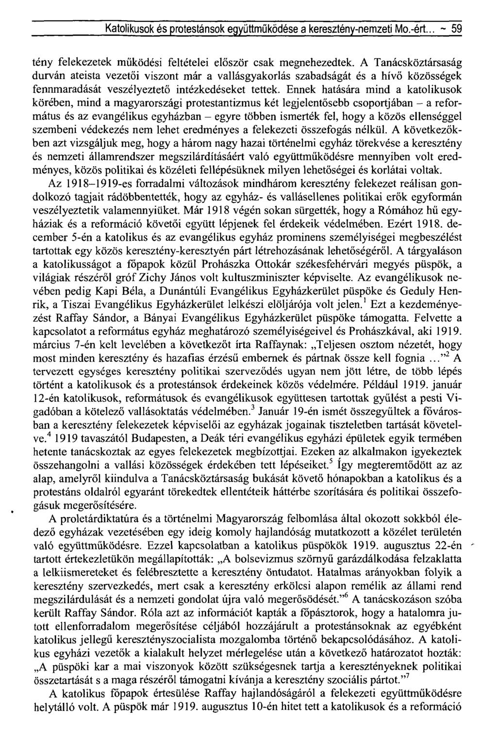 Katolikusok és protestánsok együttműködése a keresztény-nemzeti Mo.-ért... ~ 59 tény felekezetek működési feltételei először csak megnehezedtek.