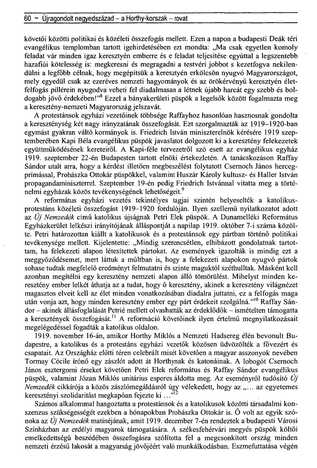 60 ~ Újragondolt negyedszázad - a Horthy-korszak - rovat követői közötti politikai és közéleti összefogás mellett.