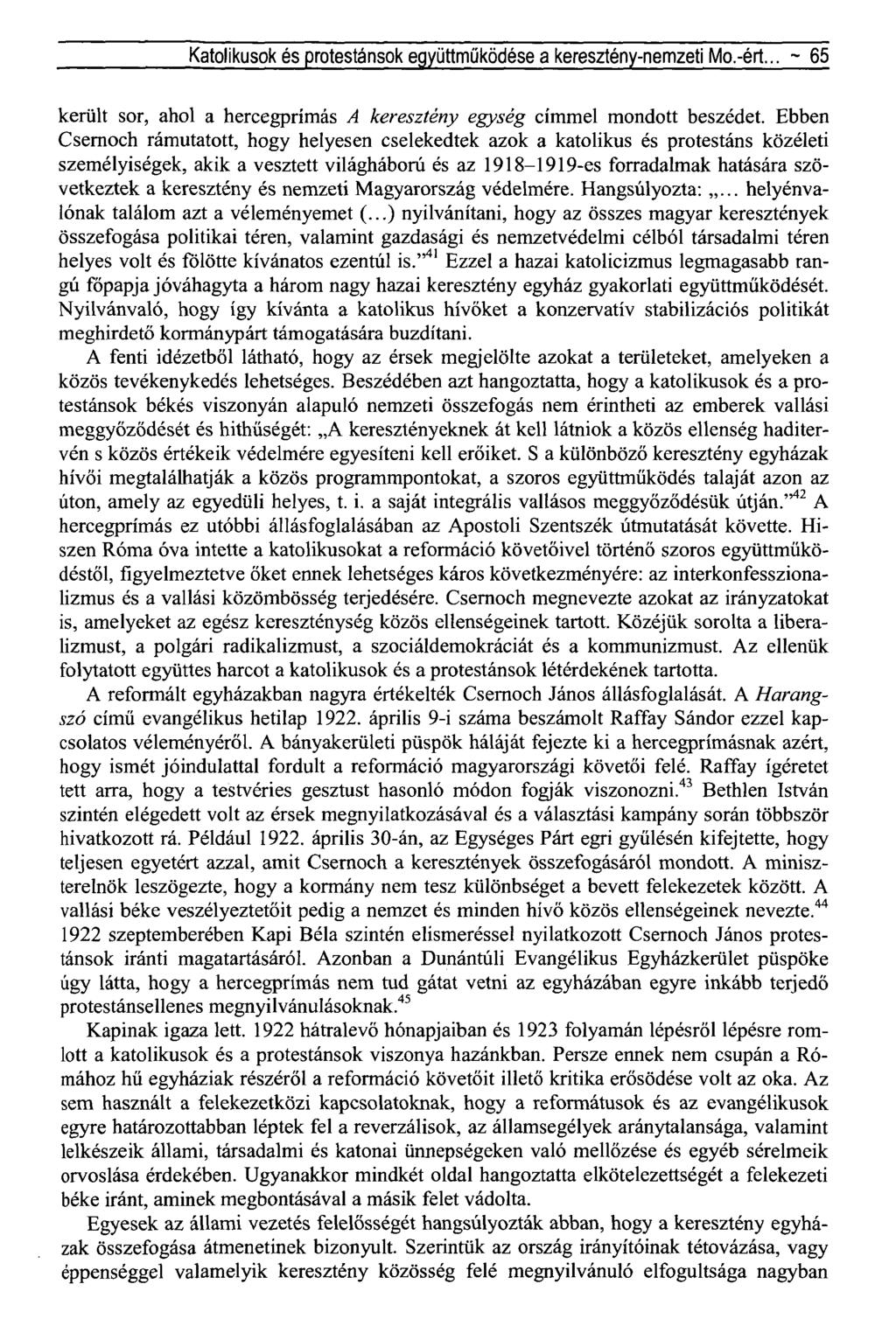 Katolikusok és protestánsok együttműködése a keresztény-nemzeti Mo.-ért... ~ 65 került sor, ahol a hercegprímás A keresztény egység címmel mondott beszédet.