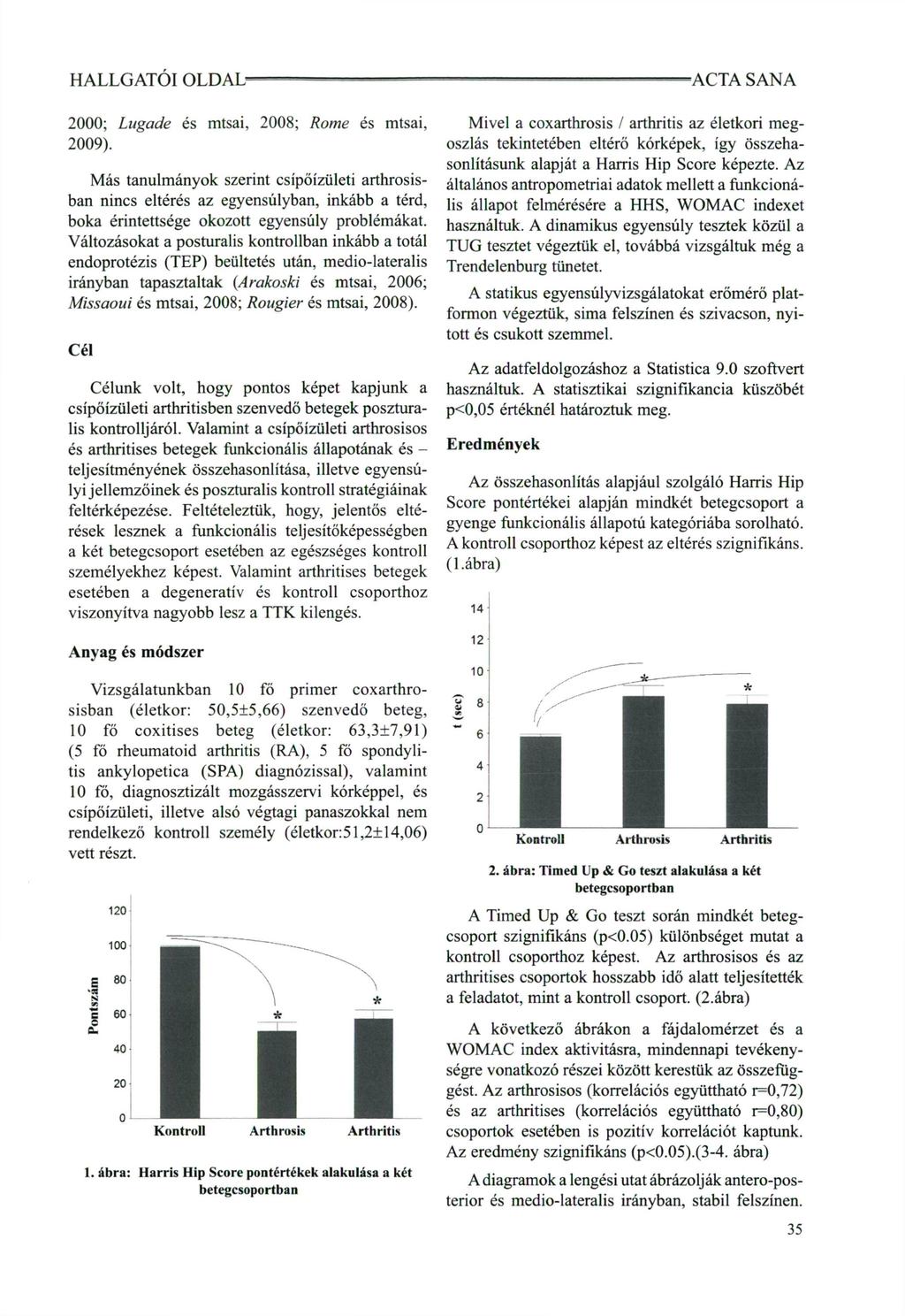 = ACTA SANA HALLGATÓI OLDAL 0; Lugade és mtsai, 8; Romé és mtsai, 9).